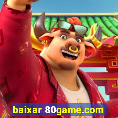 baixar 80game.com